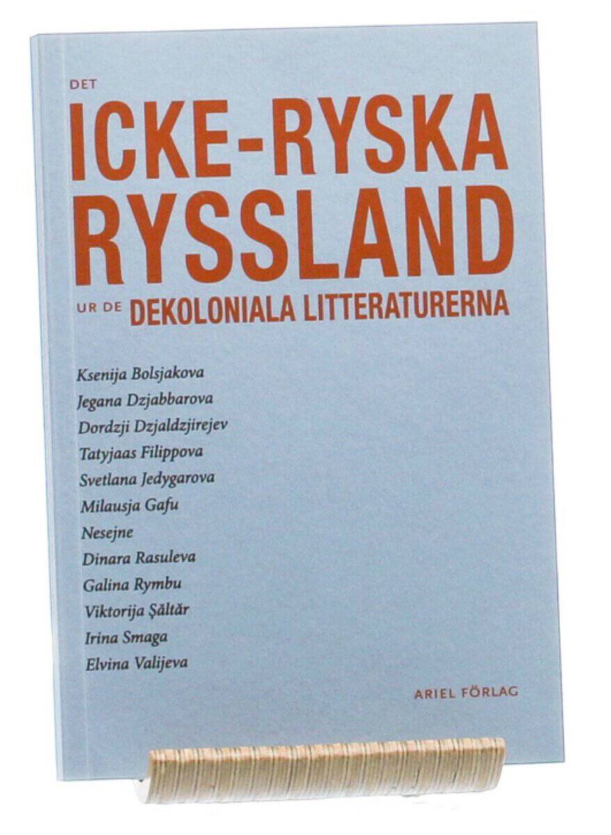Bolsjakova, Ksenija | Dzjabbarova, Jegana | et al | Det icke-ryska Ryssland : Ur de dekoloniala litteraturerna