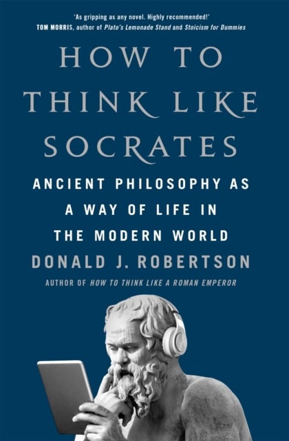 Robertson, Donald | How To Think Like Socrates