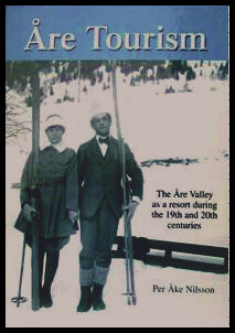 Nilsson, Per Åke | Åre tourism : The Åre Valley as a resort during the 19th and 20th centuries