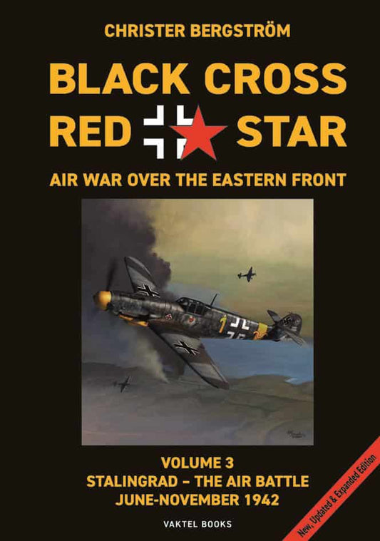 Bergström, Christer | Black cross / red star : Volume 3: Stalingrad – The Air Battle. June-November 1942