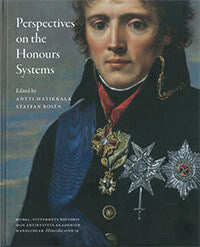 Matikkala, Antti | Rosén, Staffan [red.] | Perspectives on the honours systems : Proceedings of the symposiums Swedish a...