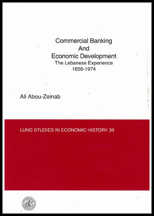 Abou-Zeinab, Ali | Commercial banking and economic development : The Lebanese experience 1856-