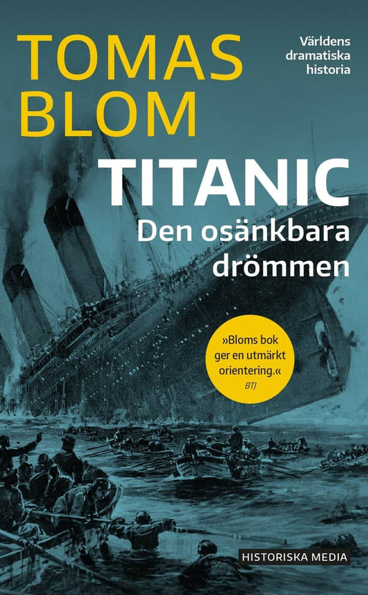 Blom, Tomas | Titanic : Den osänkbara drömmen