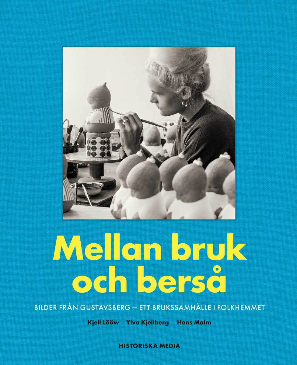 Lööw, Kjell | Mellan bruk och berså : Bilder från Gustavsberg - ett brukssamhälle i folkhemmet