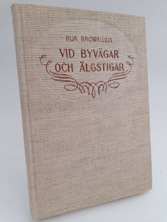 Browallius, Irja | Vid byvägar och älgstigar : berättelser från sydöstra Närke