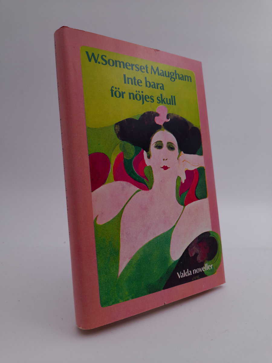 Maugham, W. Somerset | Inte bara för nöjes skull : Valda noveller