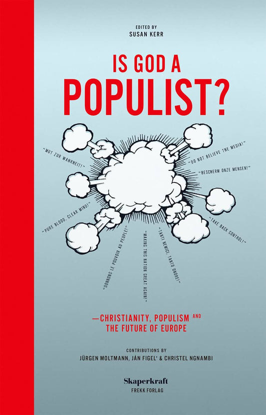 Halldorf, Joel | Moltmann, Jürgen | Ngnambi, Christel | Is god a populist? : Christianity, populism and the future of Eu...