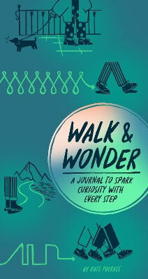 Pocrass, Kate | Walk & Wonder : A Journal to Spark Curiosity with Every Step