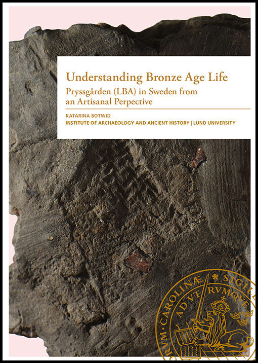 Botwid, Katarina | Understanding Bronze Age Life