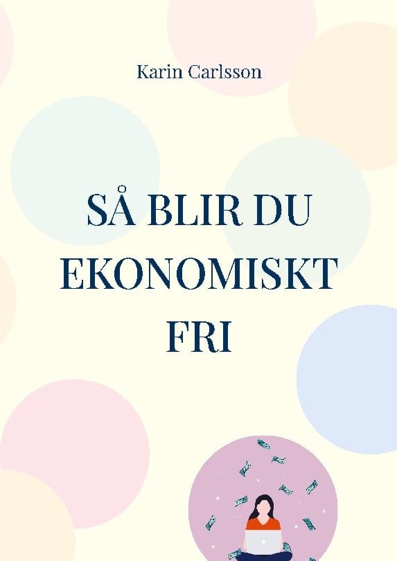 Carlsson, Karin | Så blir du ekonomiskt fri