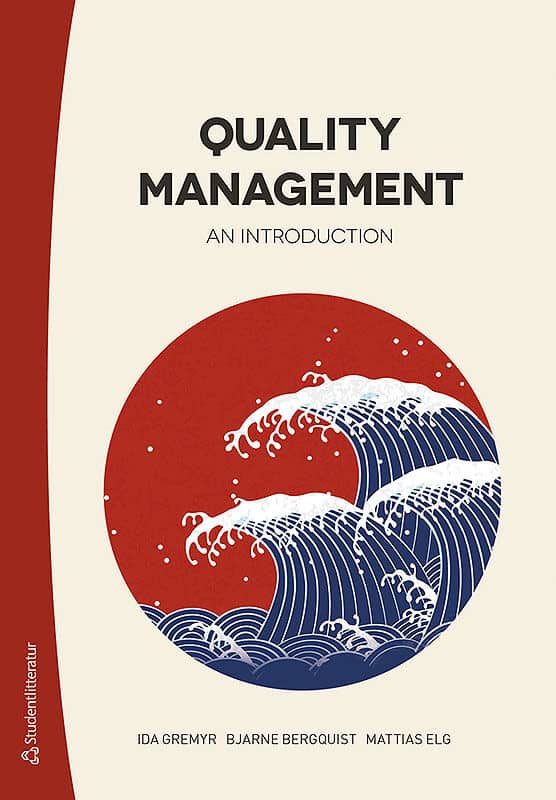 Gremyr, Ida | Bergquist, Bjarne | Elg, Mattias | Quality management : An introduction