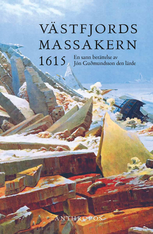 Guðmundsson, Jón | Västfjordsmassakern 1615 : En sann berättelse av Jón Guðmundsson den lärde