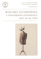 Neuger, Leonard | Wennerholm, Rikard [red.] | Wisława Szymborska : A Stockholm conference : May 23-24, 2003