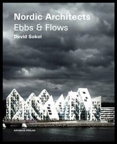 Sokol, David | Nordic architects : Ebbs and flows