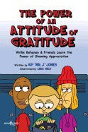 Kip JonesIllustrated by Chad Isely | Power Of An Attitude Of Gratitude : Willie Bohanon and Friends Learn the Power of S...