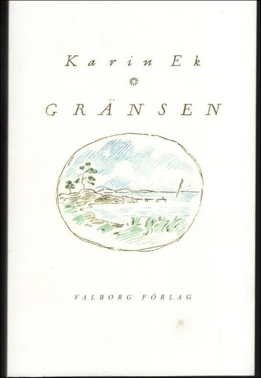 Ek, Karin | Gränsen : En historia