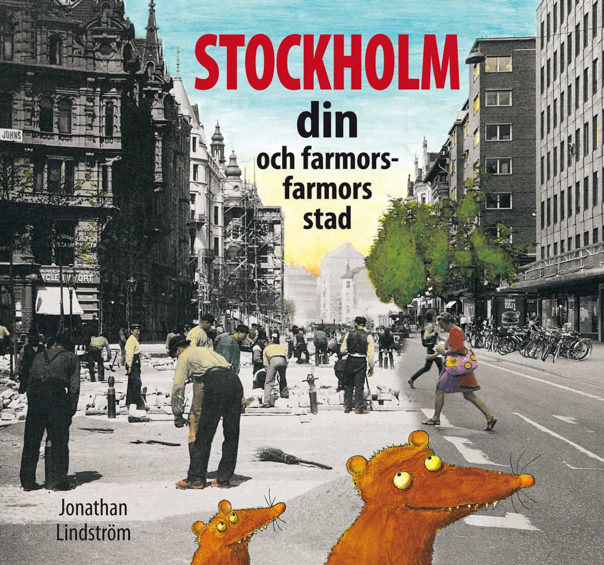 Lindström, Jonathan | Stockholm : Din och farmors farmors stad