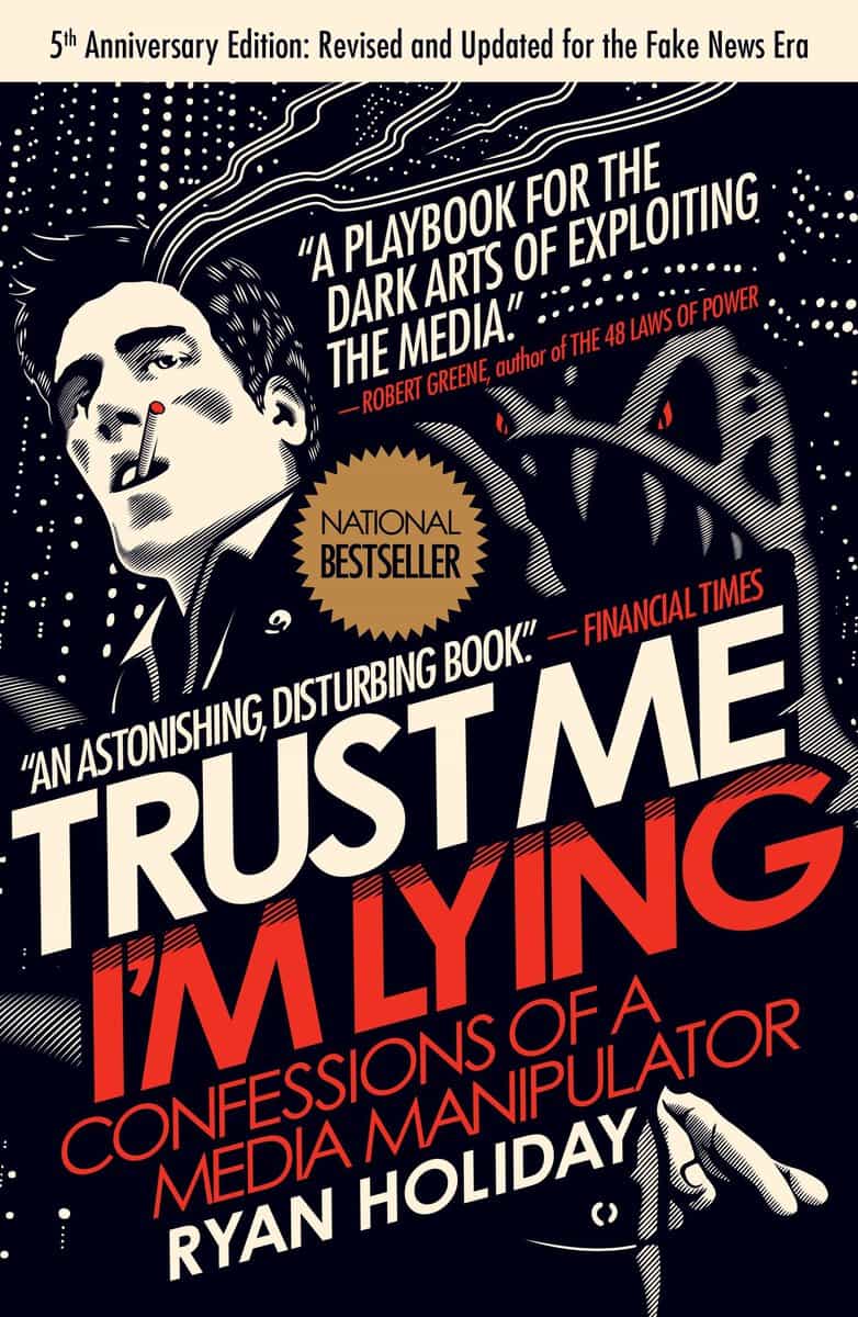 Holiday, Ryan | Trust me, im lying : Confessions of a media manipulator