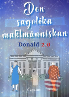 Conatus | Den sagolika maktmänniskan : Donald 2.0