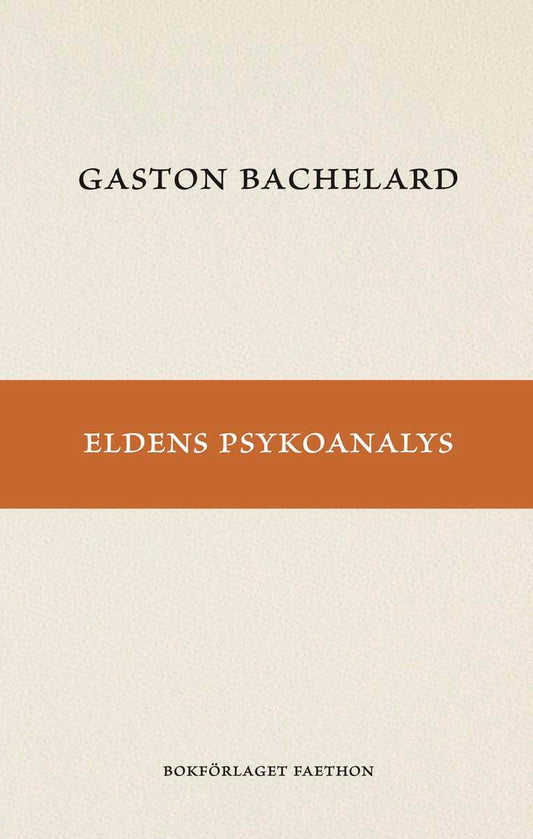 Bachelard, Gaston | Eldens psykoanalys