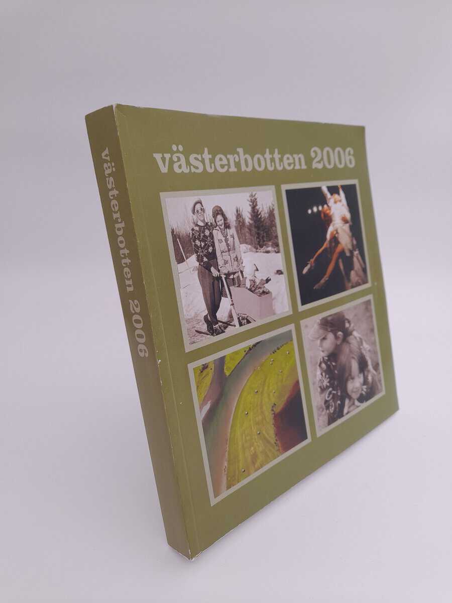 Västerbotten | 2006/1-4 : 1: Kraft och liv i Finnforsfallet. 2: Att sätta dansen i rörelse. 3: Västerbotten från ovan. 4...