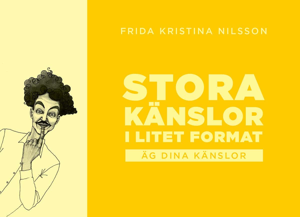 Nilsson, Frida Kristina | Stora känslor i litet format : Äg dina känlsor (gul)