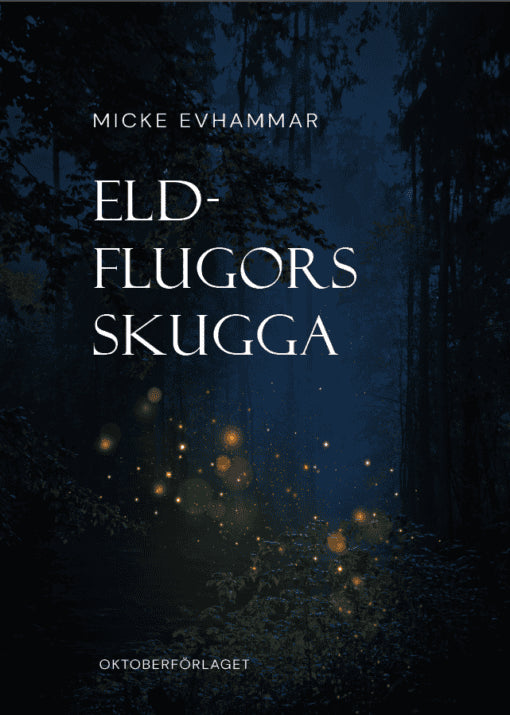 Evhammar, Micke | Eldflugors skugga