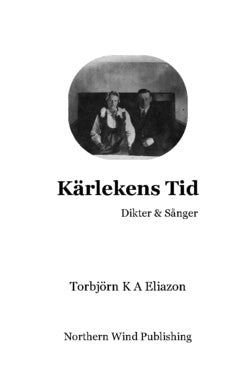 Eliazon, Torbjörn K A | Kärlekens tid : Dikter & sånger (inkl. ackord).