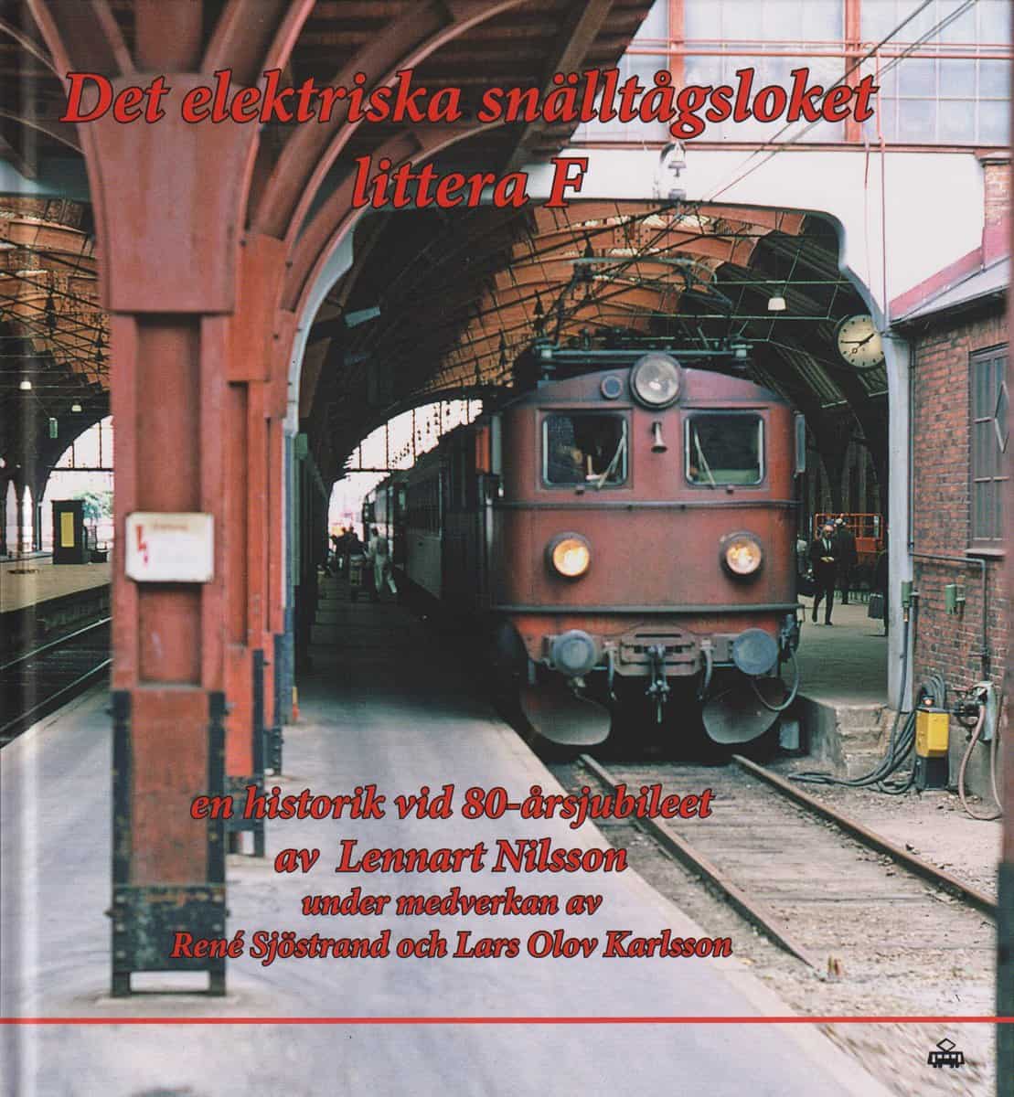 Nilsson, Lennart | Sjöstrand, René | Karlsson, Lars Olov | Det elektriska snälltågsloket littera F : En historik vid 80-...