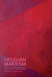 Bartonek, Anders | Burman, Anders [red.] | Hegelian Marxism : The Uses of Hegel’s Philosophy in Marxist Theory from Geor...