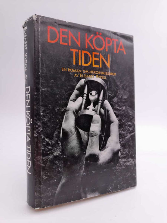 Rydell, Elisabet | Den köpta tiden : En roman om heroinmissbruk