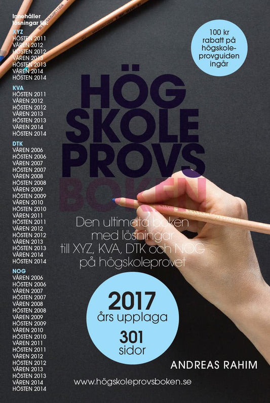 Rahim, Andreas | Högskoleprovsboken : Den ultimata boken med lösningar till XYZ, KVA, DTK och NOG på högskoleprovet