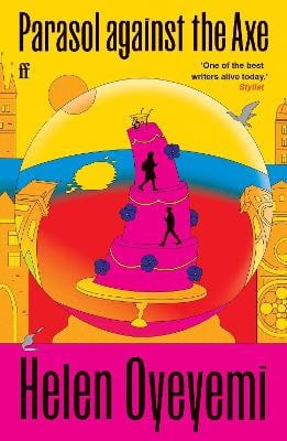 Oyeyemi, Helen | Parasol against the Axe