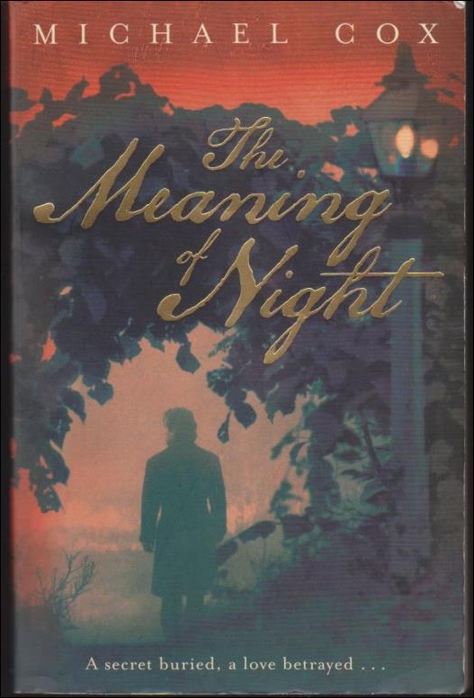 Cox, Michael | The Meaning of Night : A Confession