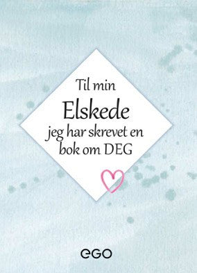 Ekberg, Stefan | Til min elskede – jeg har skrevet en bok om deg