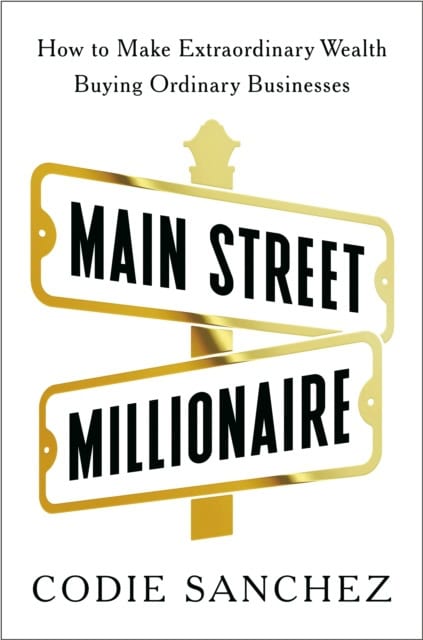 Sanchez, Codie | Main Street Millionaire