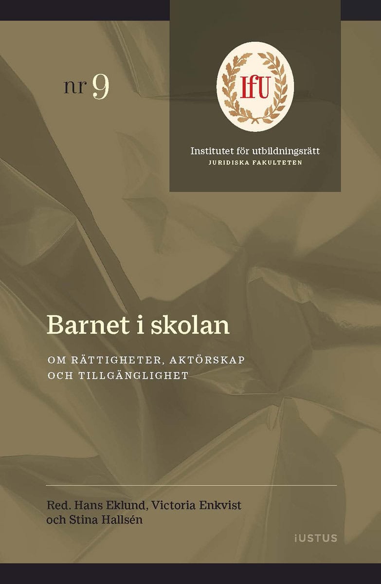 Eklund, Hans | Enkvist, Victoria | Hallsén, Stina [red.] | Barnet i skolan : Om rättigheter, aktörskap och tillgänglighet