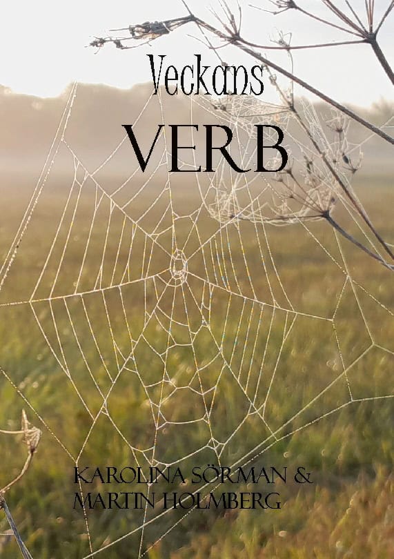 Sörman, Karolina | Holmberg, Martin | Veckans verb : Din guide till ett rikare språk