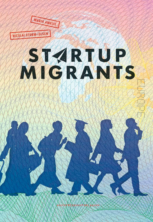 Strøm-Olsen, Nicolai | Amelie, Maria | Startup migrants