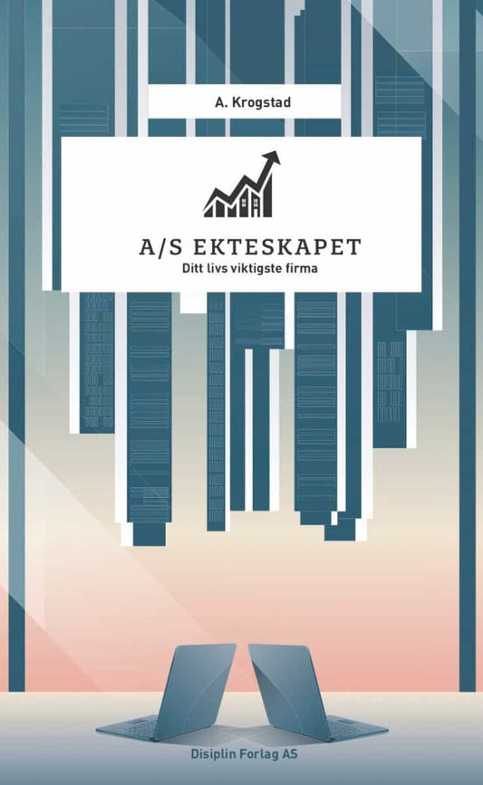 Krogstad, A. | A/S Ekteskapet : Ditt livs viktigste firma