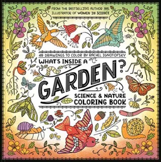 Ignotofsky, Rachel | What's Inside a Garden? : Science and Nature Coloring Book