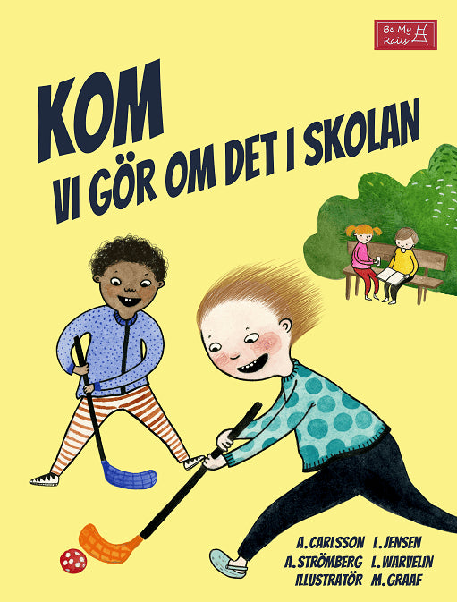 Carlsson, Anna | Jensen, Linda | Strömberg, Annelie | Warvelin, Linda | Kom vi gör om det i skolan