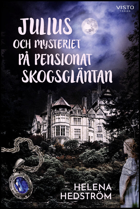 Hedström, Helena | Julius och mysteriet på pensionat Skogsgläntan