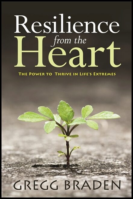 Gregg, Braden | Resilience from the Heart