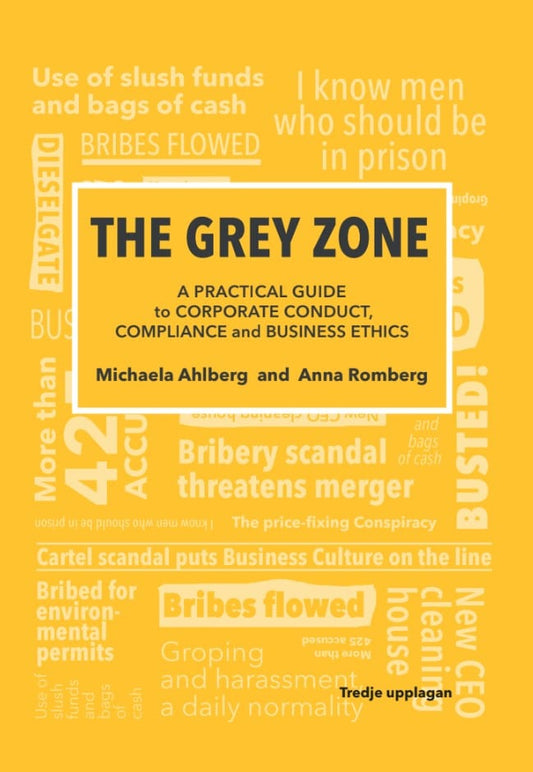 The Grey Zone : A practical guide to corporate conduct, compliance and business ethics