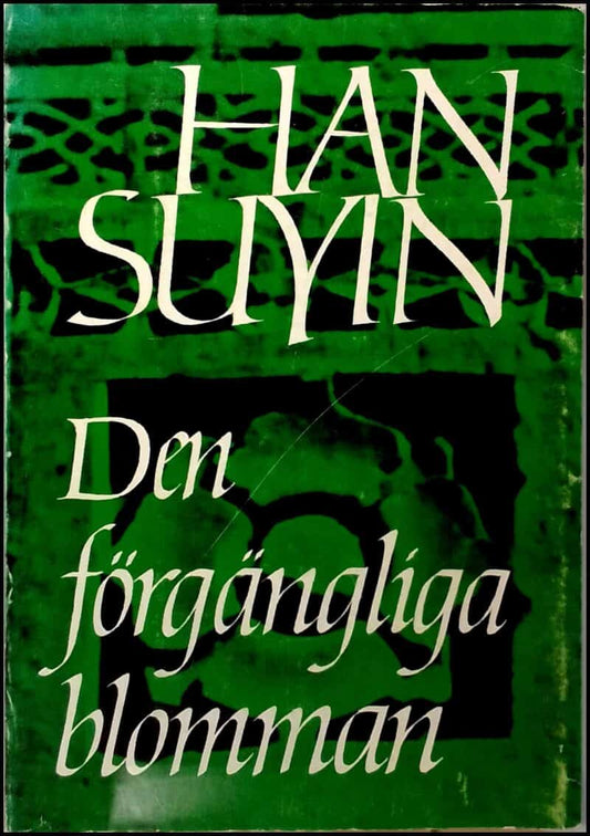 Suyin, Han | Den förgängliga blomman