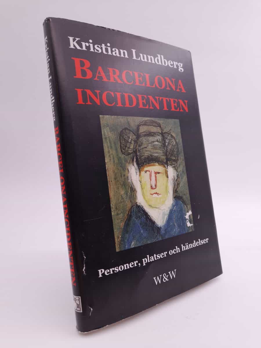 Lundberg, Kristian | Barcelonaincidenten : Personer, platser och händelser : en berättelse med tio avdelningar