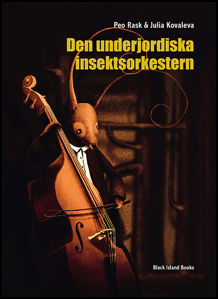 Rask, Peo | Den underjordiska insektsorkestern