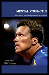 Schill, Gregor| Pettersson, Malin | Mental strength! : With Jan-Ove Waldner´s tips for peak performance