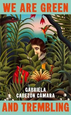 Camara, Gabriela Cabezon | We Are Green and Trembling